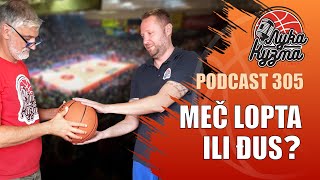 Meč lopta ili đus? | Luka i Kuzma podcast No.305