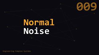 Normal Distribution in System Noise | Engineering Complex Systems | ECS009