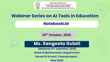 NotebookLM | Webinar Series on AI Tools in Education