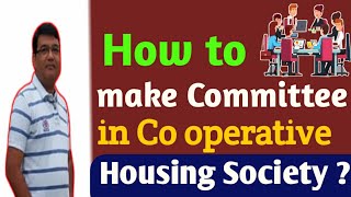 How to Make Committee in Cooperative Housing Society?