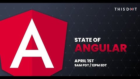 Global Angular Meetup | "State of Angular"