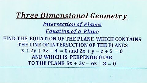 Intersection of planes|| Equation of a plane passing through the intersection of two Planes.