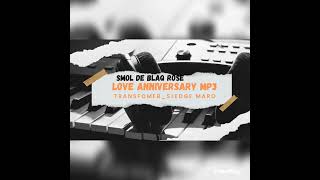 Download Lagu Smol_Love Anniversary mp3 ft Transformer x Sledge Maro