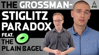 The Grossman  Stiglitz Paradox (feat. The Plain Bagel)