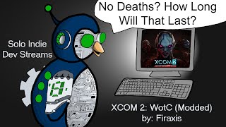 Clueless Game Dev Gets Rekt Streaming XCOM 2: War of the Chosen (Modded)... Come Die By My Hand!