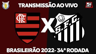 SANTOS X FLAMENGO - TRANSMISSÃO AO VIVO - BRASILEIRÃO 2021 18ª
