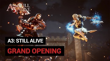 GRAND OPENING! | A3: STILL ALIVE