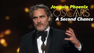 Joaquin Phoenix - A Second Chance
