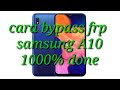 Samsung A10 bypass frp 100% done