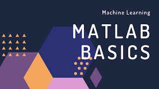 Matlab basics required for getting started with machine learning