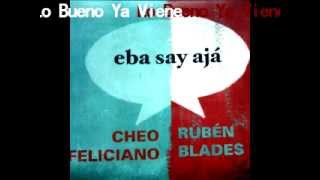 Lo Bueno Ya Viene - Cheo Feliciano & Rubén Blades