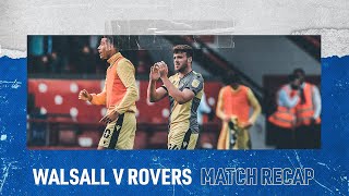 Match Recap - Walsall v Rovers