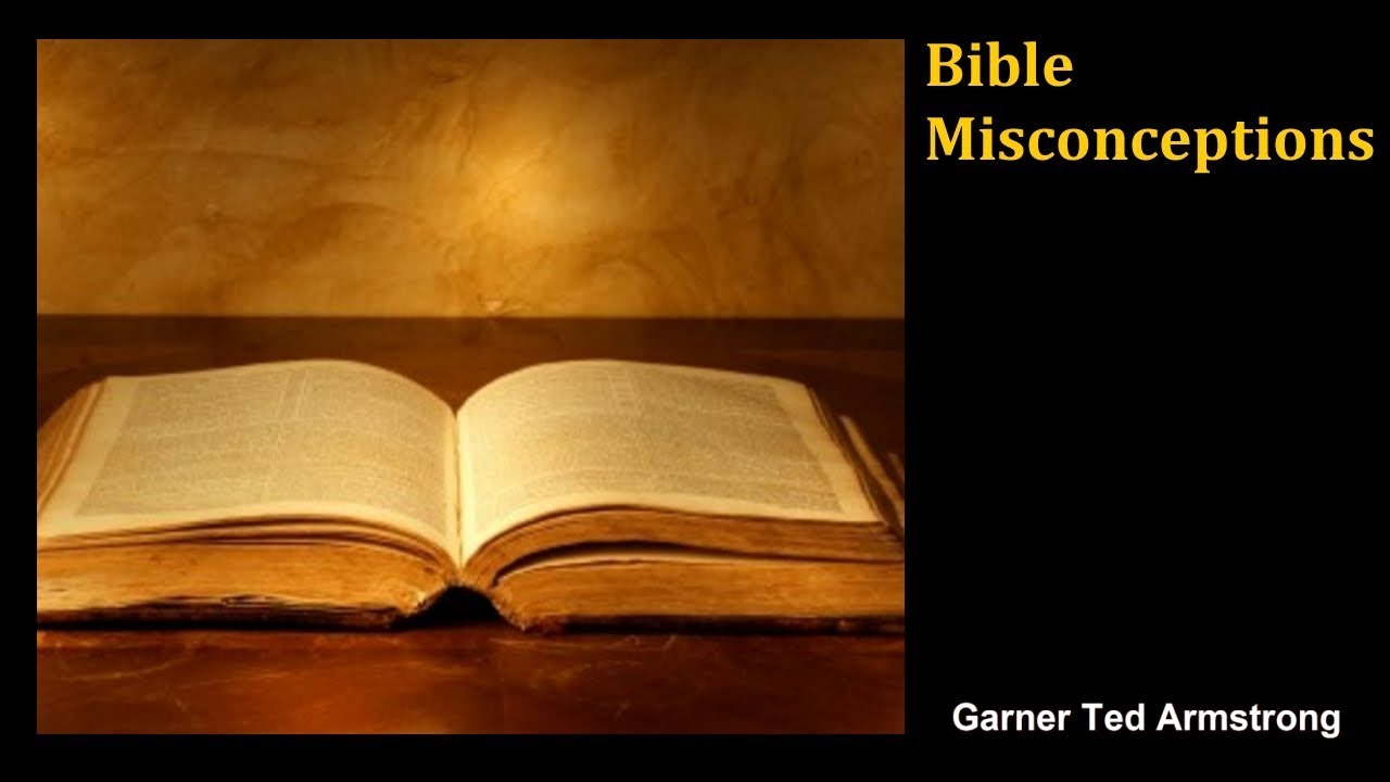 Bible Misconceptions - Garner Ted Armstrong - YouTube