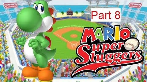 Mario Super Sluggers : Part 8