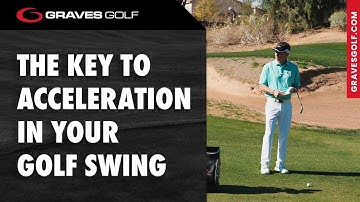 The Key to Acceleration in Your Golf Swing - Todd Graves