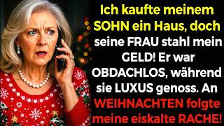 Mein Sohn war OBDACHLOS, während seine Frau mein GELD stahl! Die RACHE an WEIHNACHTEN!