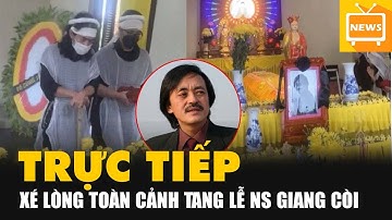 🔴 TRỰC TIẾP: Toàn Cảnh Tang lễ Gấp Rút Của NS Giang Còi - Các Con Bật Khóc Nức Nở