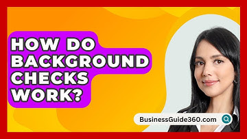 How Do Background Checks Work? - BusinessGuide360.com