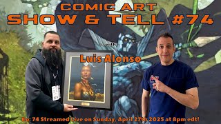 Comic Art Show & Tell #74 - Marvel Comic & Card Art with Luis Alonso!