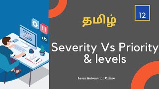 Manual Testing Tutorials | 12 | Bug severity & Priority | Tamil | Levels of Severity & Priority