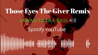 Those Eyes The Giver Remix _ Sawan Ultra Bass 🔊