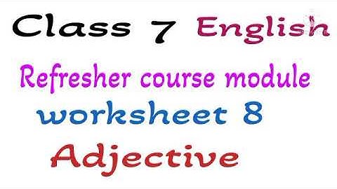 Class 7 English Refresher course module worksheet 8 Adjective
