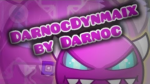 Geometry Dash: DarnocDynamix by TheRealDarnoc (Medium Demon/Easy Demon) (LESS  THAN 1K ATTEMPTS)