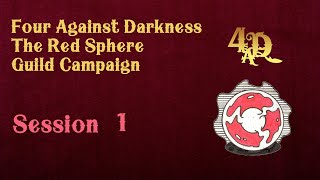 Four Against Darkness Campaign - The Red Sphere Guild - Session 1