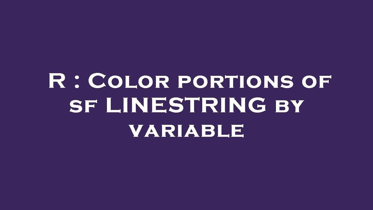 R : Color portions of sf LINESTRING by variable - YouTube