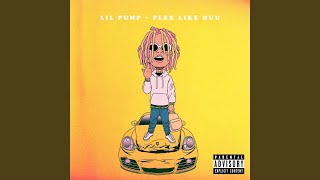 Vignette de la vidéo "Lil Pump - Flex Like Ouu"