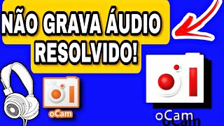 OCAM NÃO GRAVA AUDIO ? RESOLVIDO, gravador de tela grátis para PC 2022 atualizado!! screenshot 5
