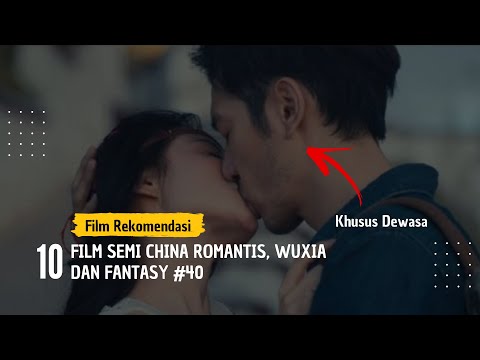 Rekomendasi 10 Film Semi China Romantis, Wuxia dan Fantasy