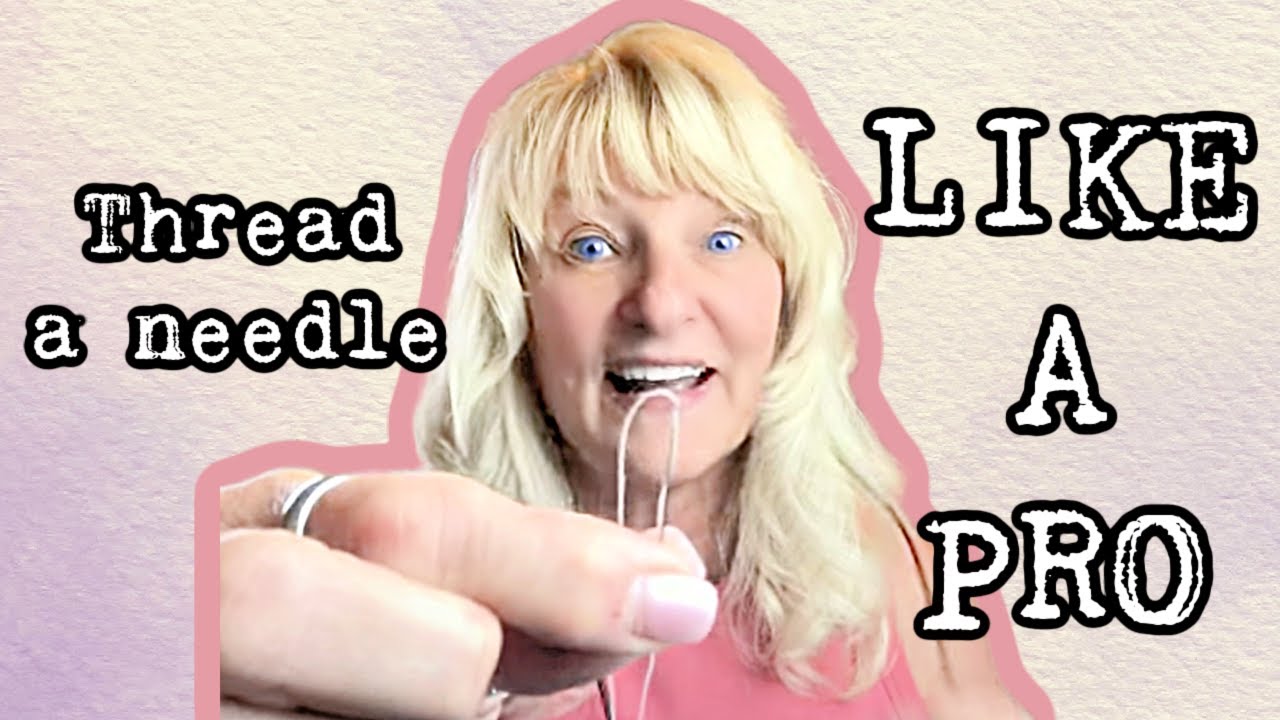 How to Thread A Needle Like a Pro! YouTube