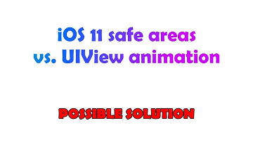 iOS 11 safe areas vs. UIView animation