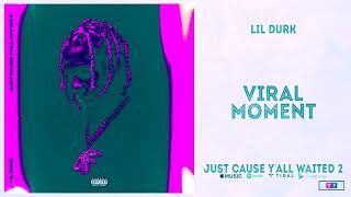 Lil Durk - Viral Moment #SLOWED