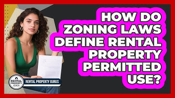 How Do Zoning Laws Define Rental Property Permitted Use? - Rental Property Gurus