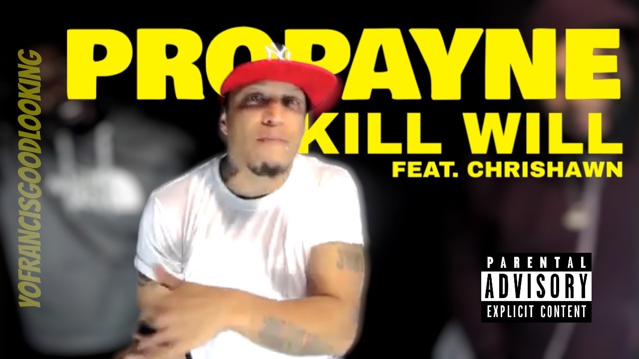 KillWill x Chrishawn x ProPayne x 🎥 Dir By @CapFrancis - YouTube