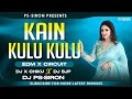 Kain Kulu Kulu || Edm X Circuit || Dj PS-SIRON || Dj X Chiku || Dj Sjp || MP3 download