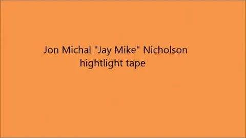 Jon Michal "Jay Mike" Nicholson Highlight tape