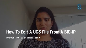 How To Edit A UCS File From An F5 BIG-IP, Virtual Edition or VIPRION