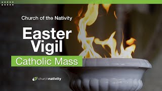 Easter Vigil | Church of the Nativity