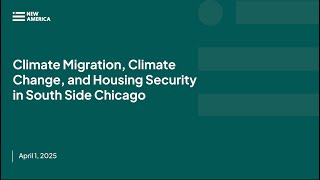 Climate Migration, Climate Change, and Housing Security in South Side Chicago