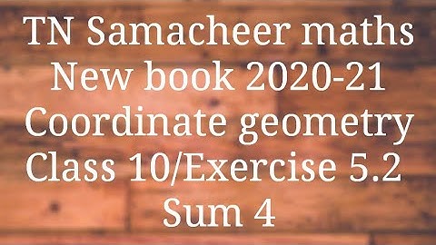 Sum 4 Exercise 5.2 Class 10 Co-ordinate geometry Tamilnadu Samacheer maths Nithyaganesh Maths