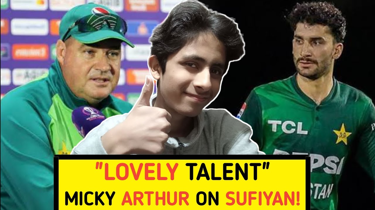 👍Micky Arthur Praised Sufiyan Muqeem🙌"He has The Ability To Be The Best"