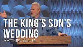 Matthew 22:114, The King’s Son’s Wedding