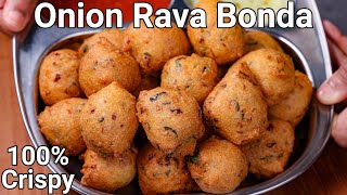 Crispy Onion Rava Bonda Recipe - Healthy Tea Time Snack | Instant Sooji Bonda | Semolina Fritters