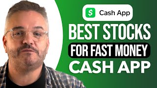 Best Stocks For Fast Money On Cash App: Top Picks For 2025