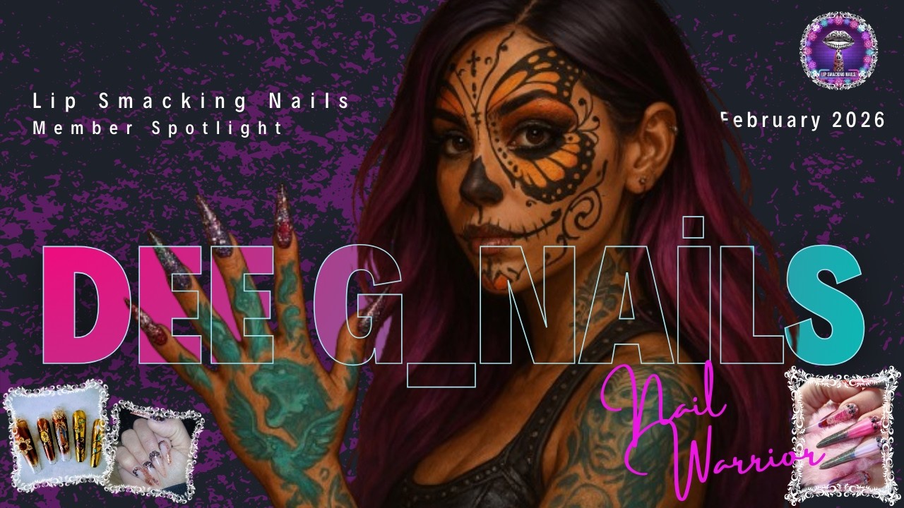 Member Spotlight February @LipSmackingNails @DeeG_Nails-xp3ho