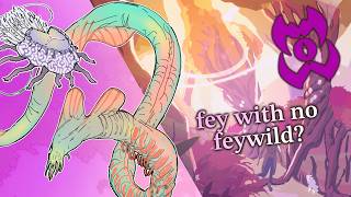 Using The Fey With NO FEYWILD?