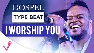 Vignette de la vidéo "Gospel Type Beat 🙏 "I Worship You" | Travis Greene Ft. William McDowell Type Instrumental"